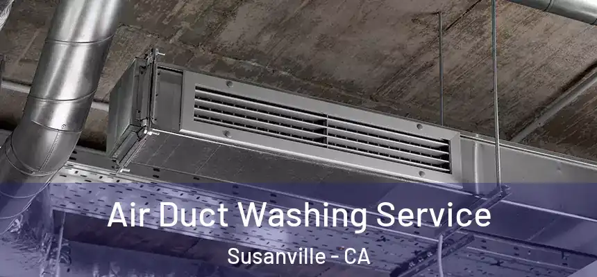  Air Duct Washing Service Susanville - CA