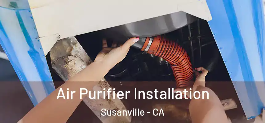  Air Purifier Installation Susanville - CA