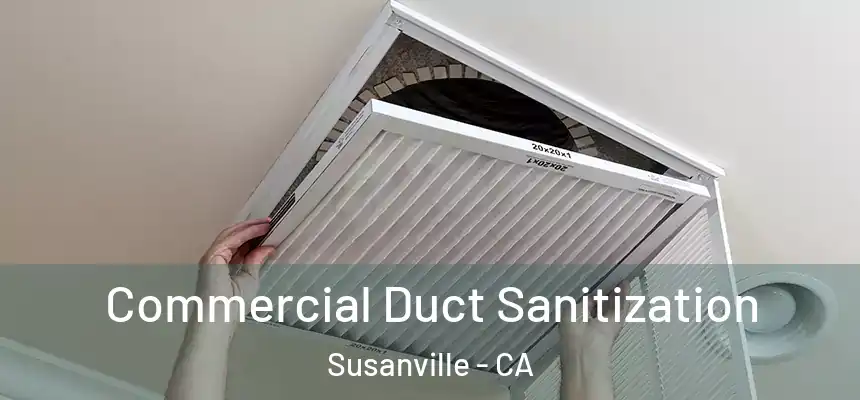  Commercial Duct Sanitization Susanville - CA