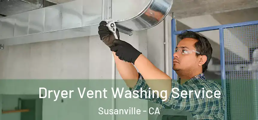  Dryer Vent Washing Service Susanville - CA