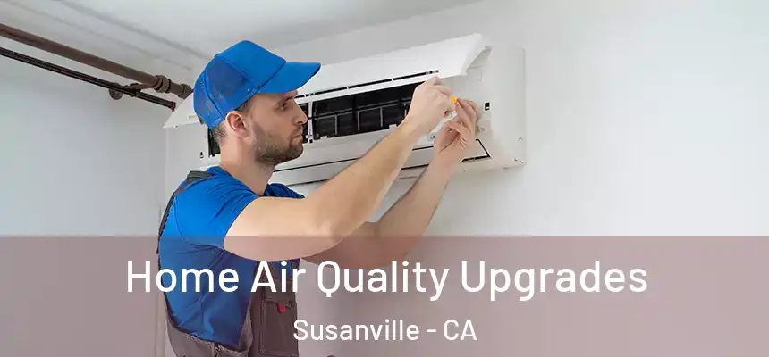  Home Air Quality Upgrades Susanville - CA