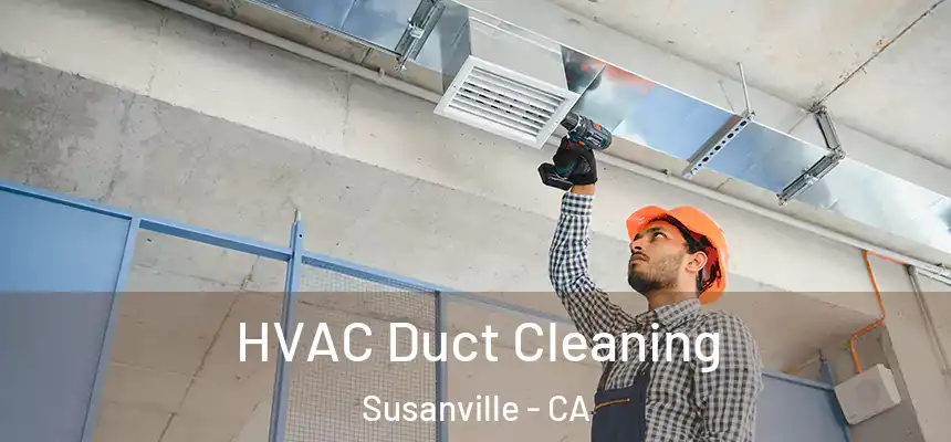  HVAC Duct Cleaning Susanville - CA