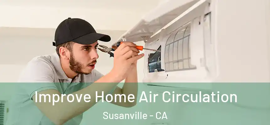  Improve Home Air Circulation Susanville - CA