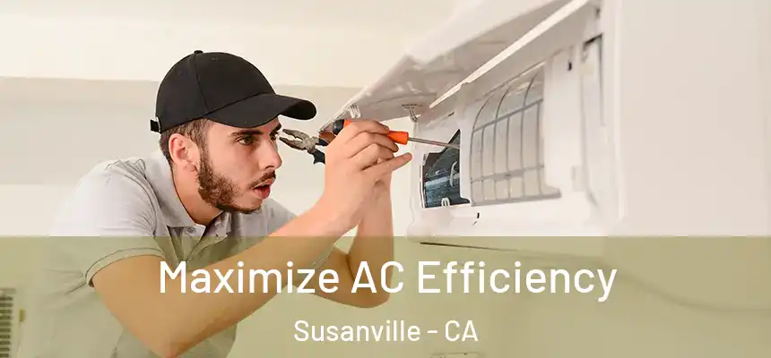  Maximize AC Efficiency Susanville - CA